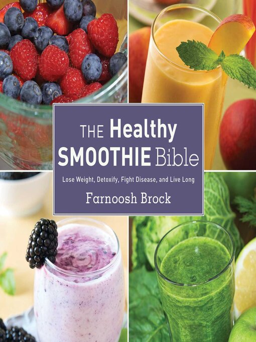Title details for The Healthy Smoothie Bible by Farnoosh Brock - Available